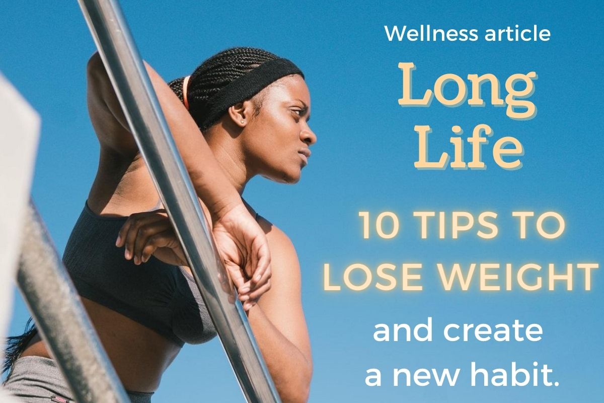 10 tips to lose weight and create a new habit.